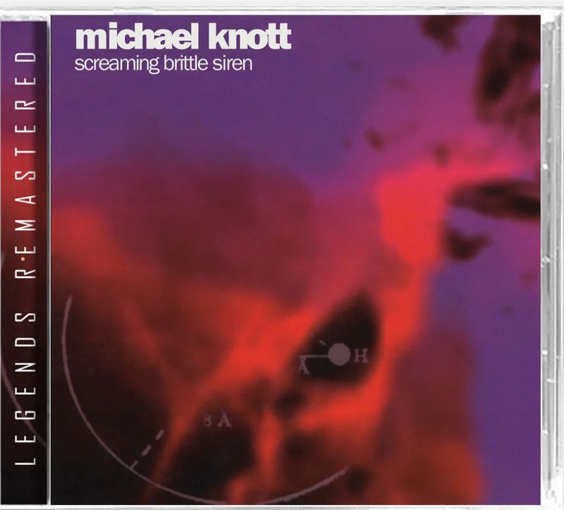MICHAEL KNOTT: Screaming Brittle Siren CD *PRE-ORDER*