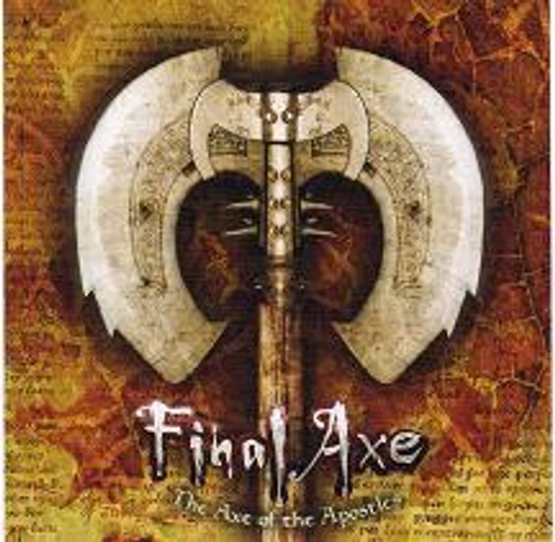 FINAL AXE: The Axe Of The Apostles